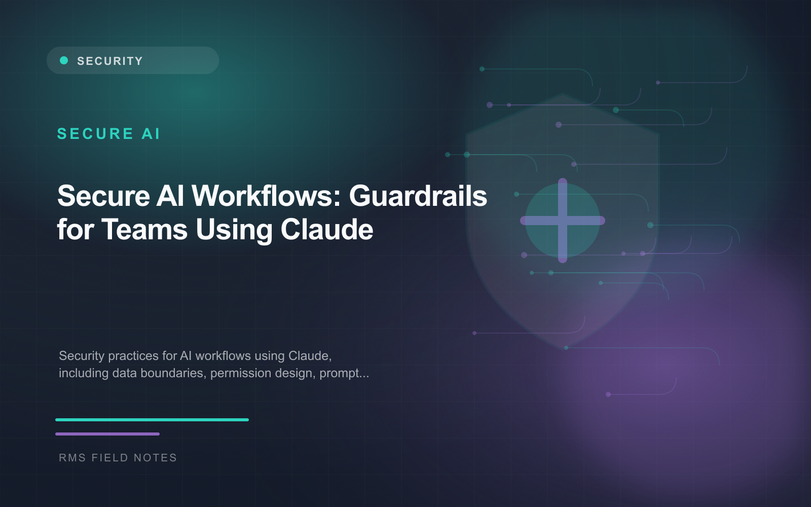 Secure AI Workflows: Guardrails for Teams Using Claude